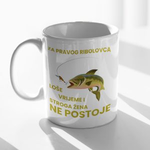 Personalizirana ŠALICA Za Pravog Ribolovca Loše Vrijeme I Stroga Žena Ne Postoje