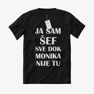 Personalizirana MAJICA Ja sam šef sve dok (netko) nije tu