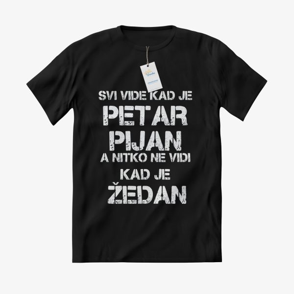 Personalizirana MAJICA Svi vide kada je pijan a nitko ne vidi kad je žedan
