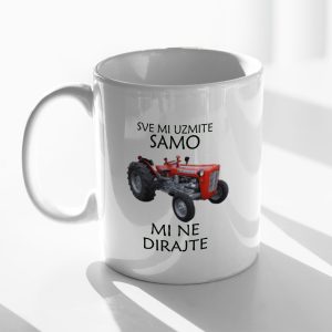 ŠALICA Sve mi uzmite samo traktor mi ne dirajte