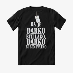 Personalizirana MAJICA Da je [ime] biti lako, [ime] bi bio svatko.