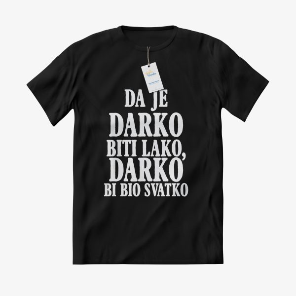 Personalizirana MAJICA Da je [ime] biti lako, [ime] bi bio svatko.